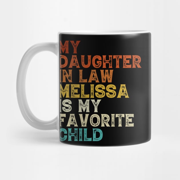 My Daughter In Law Melissa Is My Favorite Child Funny Family Premium by Neldy